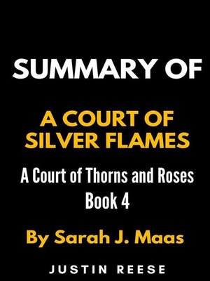 cover image of Summary of a Court of Silver Flames by Sarah J. Maas